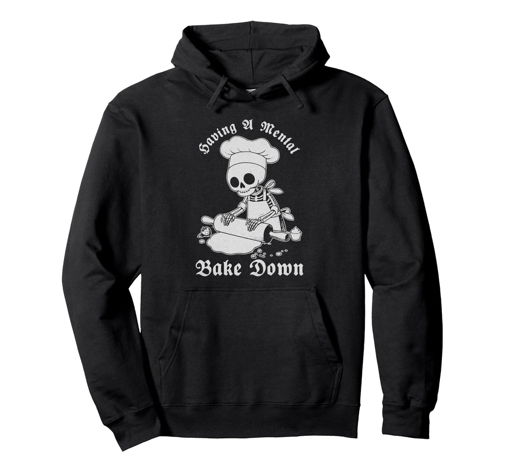 Mental Bake Down Gothic Baking Mental Hoodie - Aesthetic Graphic Men Women - T-Shirt, Sweatshirt, Hoodie