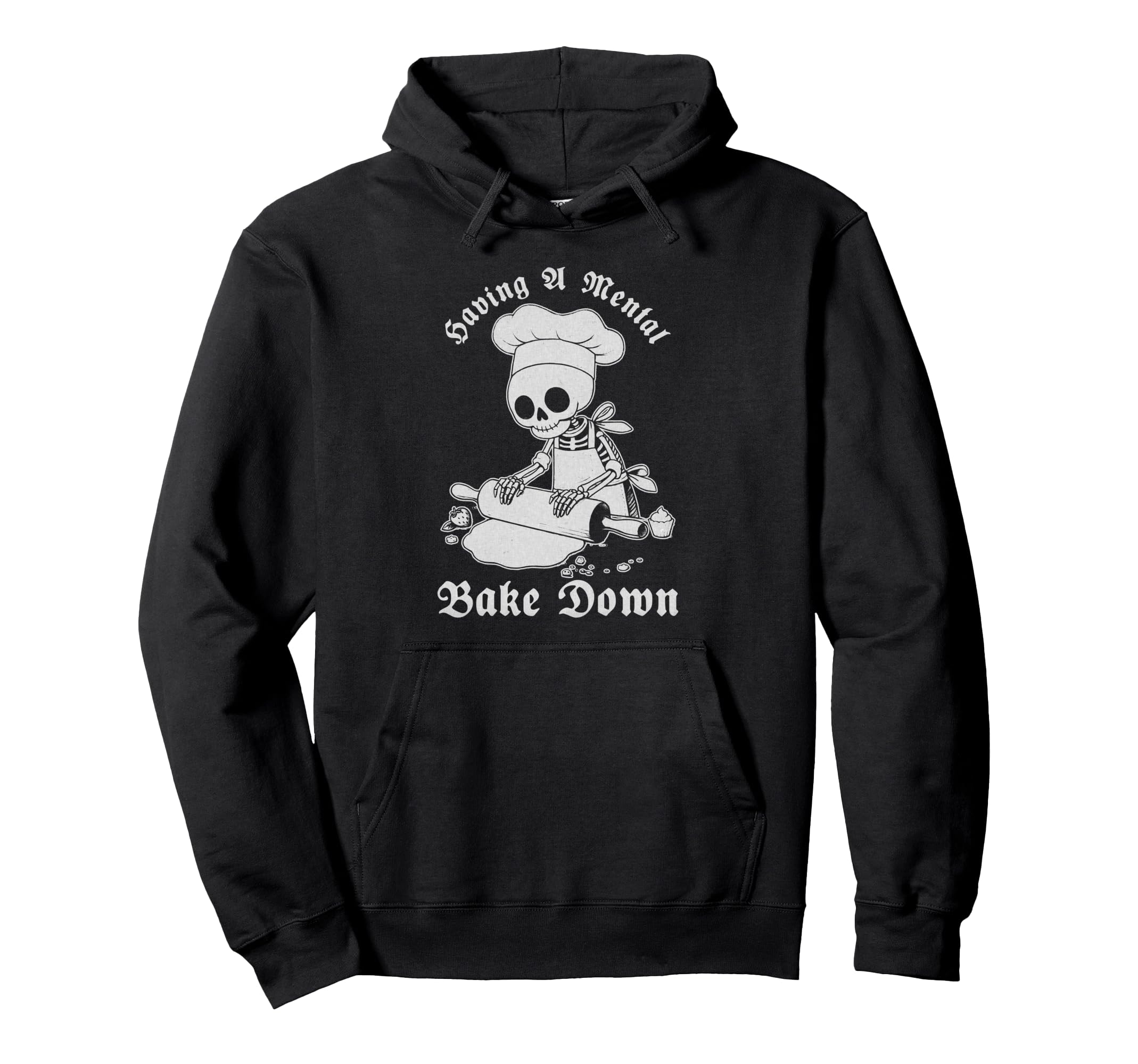 Mental Bake Down Gothic Baking Mental Hoodie - Aesthetic Graphic Men Women - T-Shirt, Sweatshirt, Hoodie