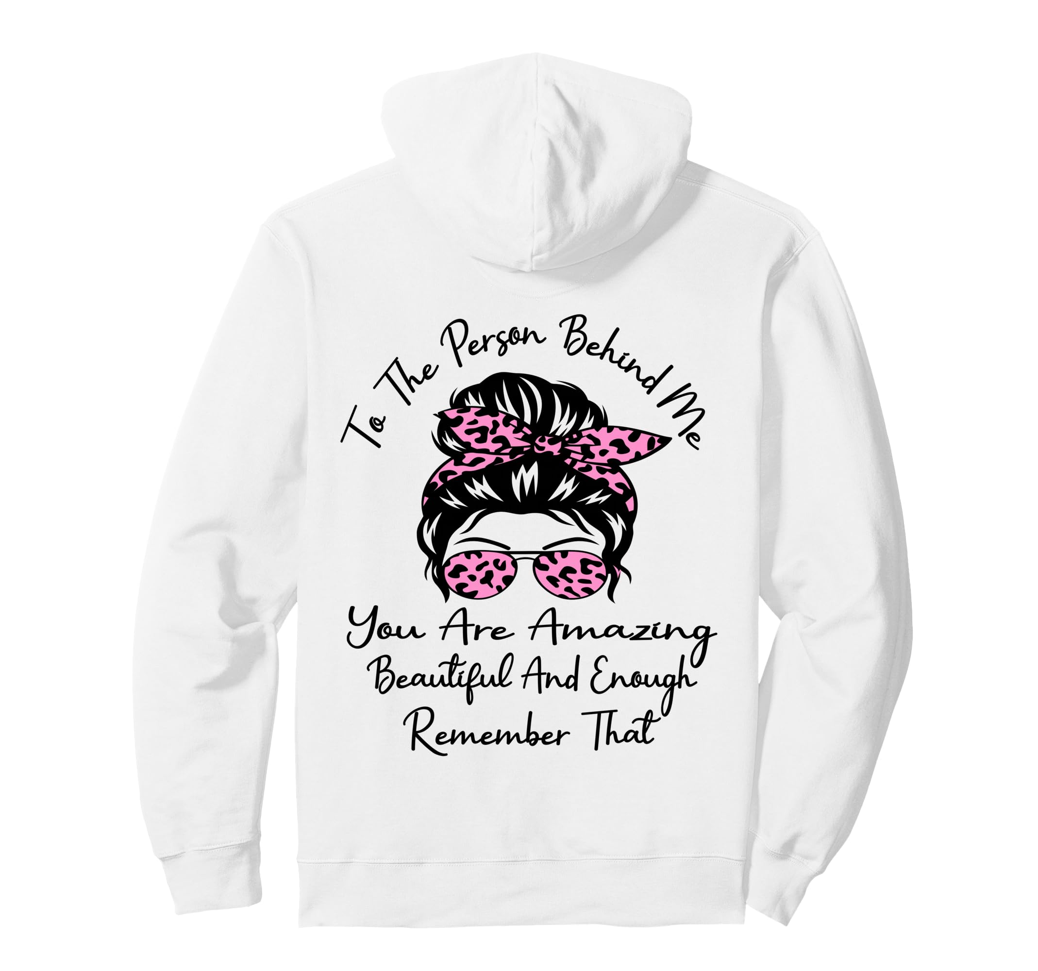 To Person Behind Me You Are Amazing Hoodie - Trendy Graphic for Adults - T-Shirt, Sweatshirt, Hoodie
