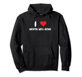 I Love Mental Well Being Heart Self Hoodie - Novelty Apparel Men Women - T-Shirt, Sweatshirt, Hoodie