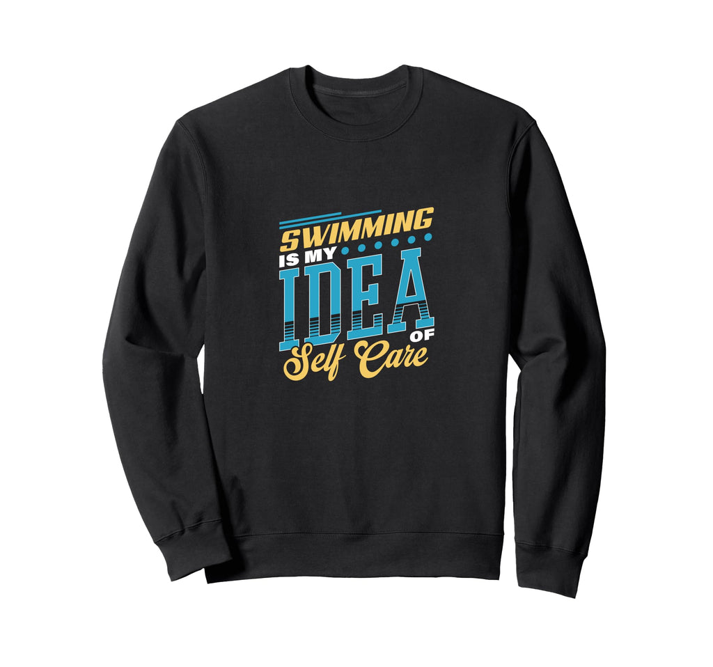 Swimming Is My Self Care Sweatshirt - Graphic Print Unisex - T-Shirt, Sweatshirt, Hoodie