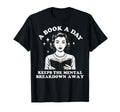 Book Day Keeps Mental Breakdown Away T-Shirt - Unique Graphic for Adults - T-Shirt, Sweatshirt, Hoodie