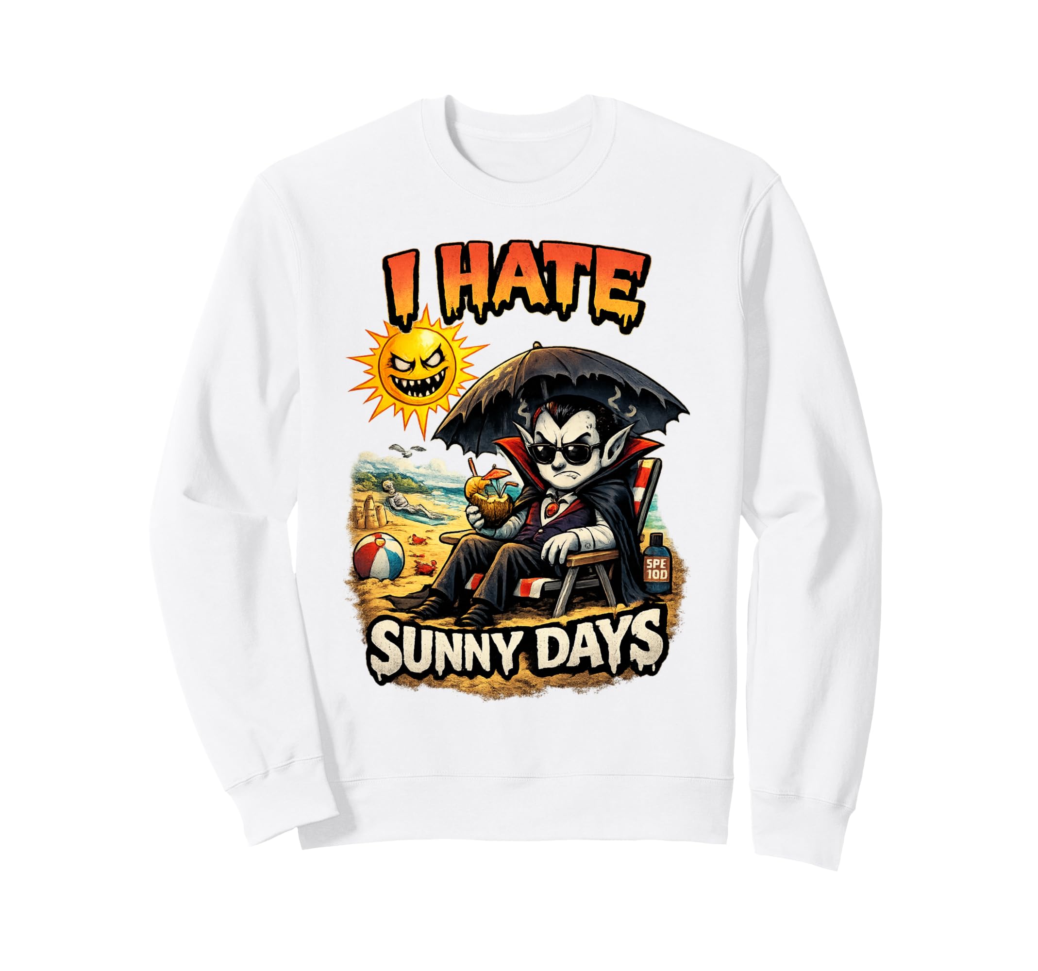 I Hate Sunny Days Vampire Funny Gothic Sweatshirt - Graphic Print Unisex - T-Shirt, Sweatshirt, Hoodie