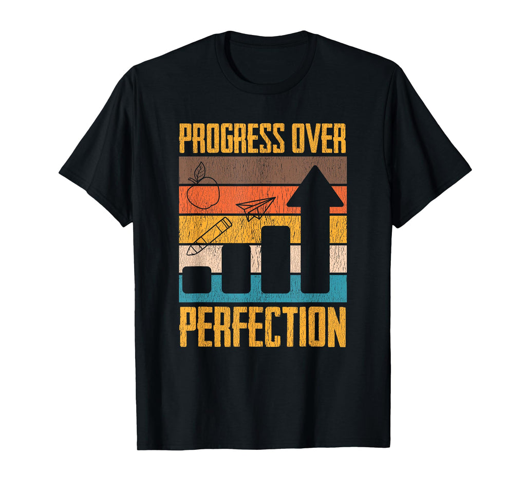 Progress Over Perfection Teacher Motivation T-Shirt - Unique Graphic Unisex - T-Shirt, Sweatshirt, Hoodie