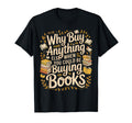 Why Buy Anything Else When You Could T-Shirt - Fun Novelty Design Unisex - T-Shirt, Sweatshirt, Hoodie