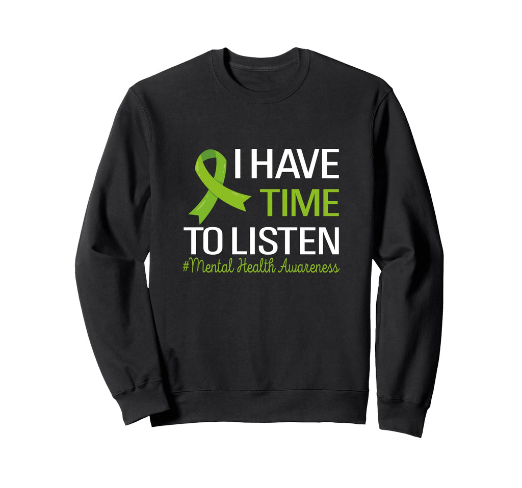 I Have Time To Listen Groovy Mental Sweatshirt - Graphic Print Men Women - T-Shirt, Sweatshirt, Hoodie