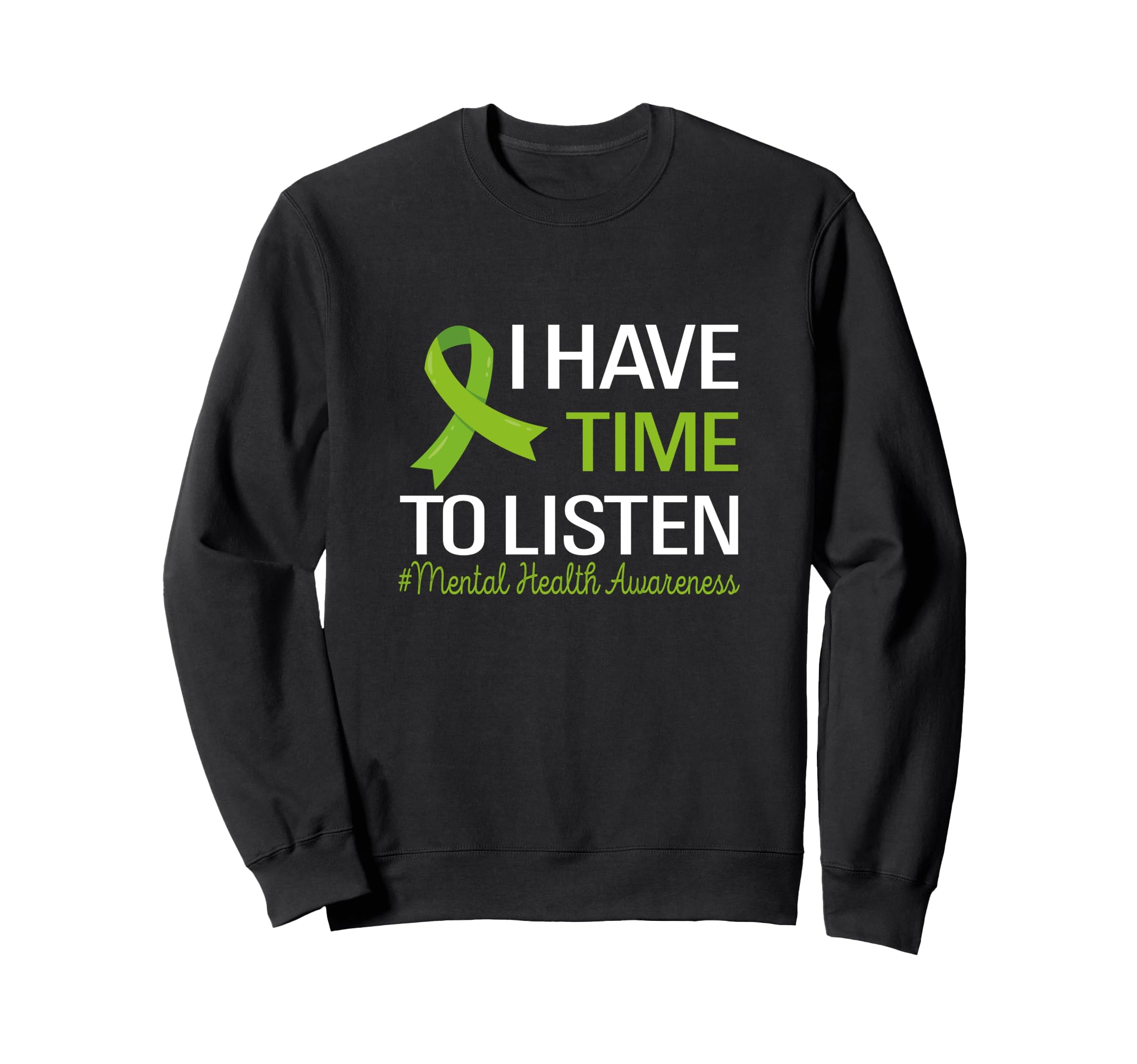 I Have Time To Listen Groovy Mental Sweatshirt - Graphic Print Men Women - T-Shirt, Sweatshirt, Hoodie