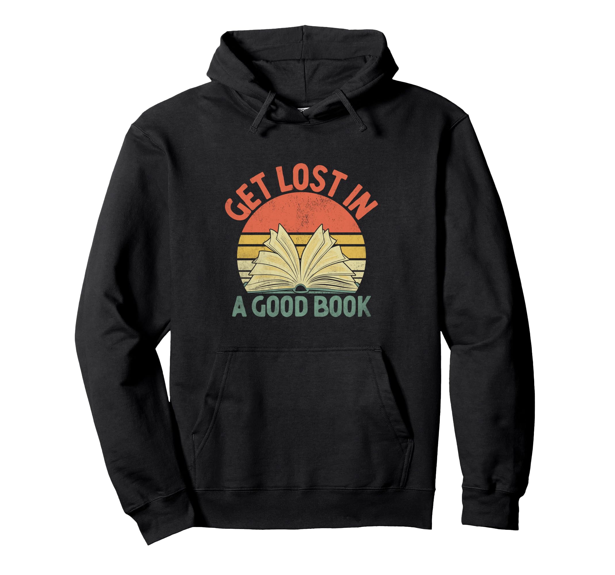 Get Lost Good Book Library Reading Books Hoodie - Trendy Graphic Unisex - T-Shirt, Sweatshirt, Hoodie