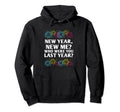 Happy New Me Year Funny Self Love Hoodie - Casual Everyday Wear for Adults - T-Shirt, Sweatshirt, Hoodie