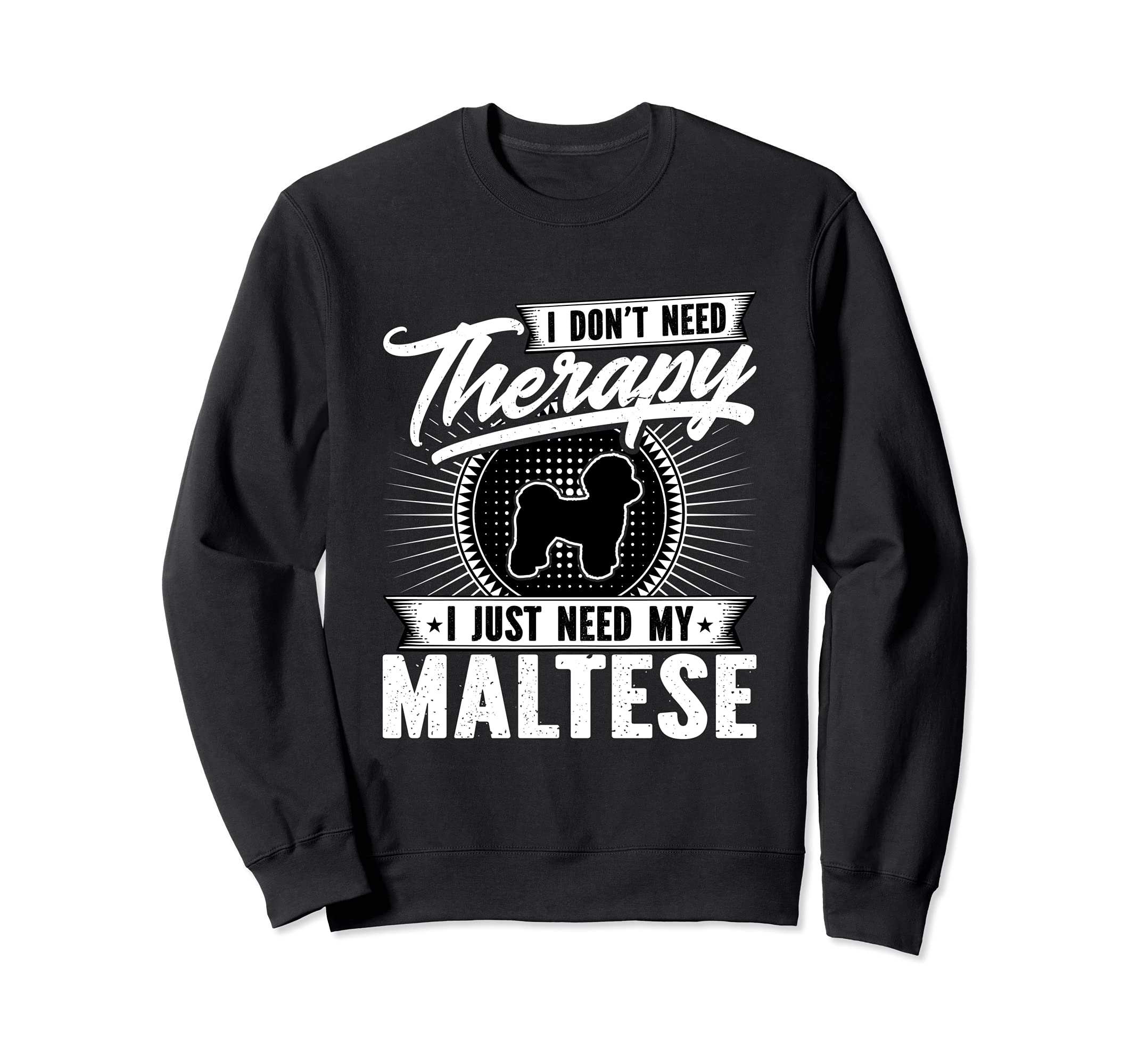 I Dont Need Therapy I Just Need My Sweatshirt - Graphic Print for Adults - T-Shirt, Sweatshirt, Hoodie