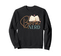 Book Nerd Sweatshirt - Graphic Print for Adults - T-Shirt, Sweatshirt, Hoodie