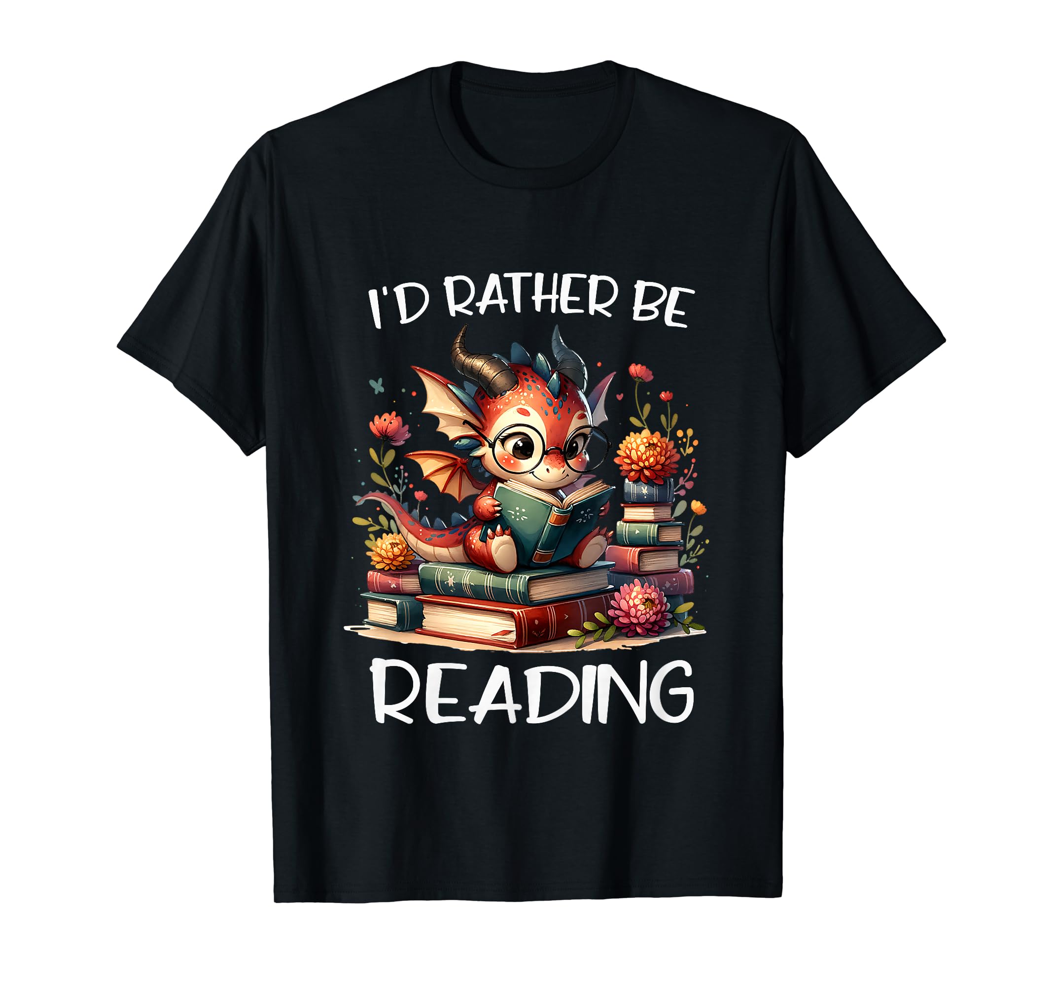 Id Rather Be Reading Book Dragon T-Shirt - Fun Novelty Design for Adults - T-Shirt, Sweatshirt, Hoodie