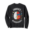 Embrace Neurodiversity Brain Adhd Sweatshirt - Trendy Graphic for Adults - T-Shirt, Sweatshirt, Hoodie