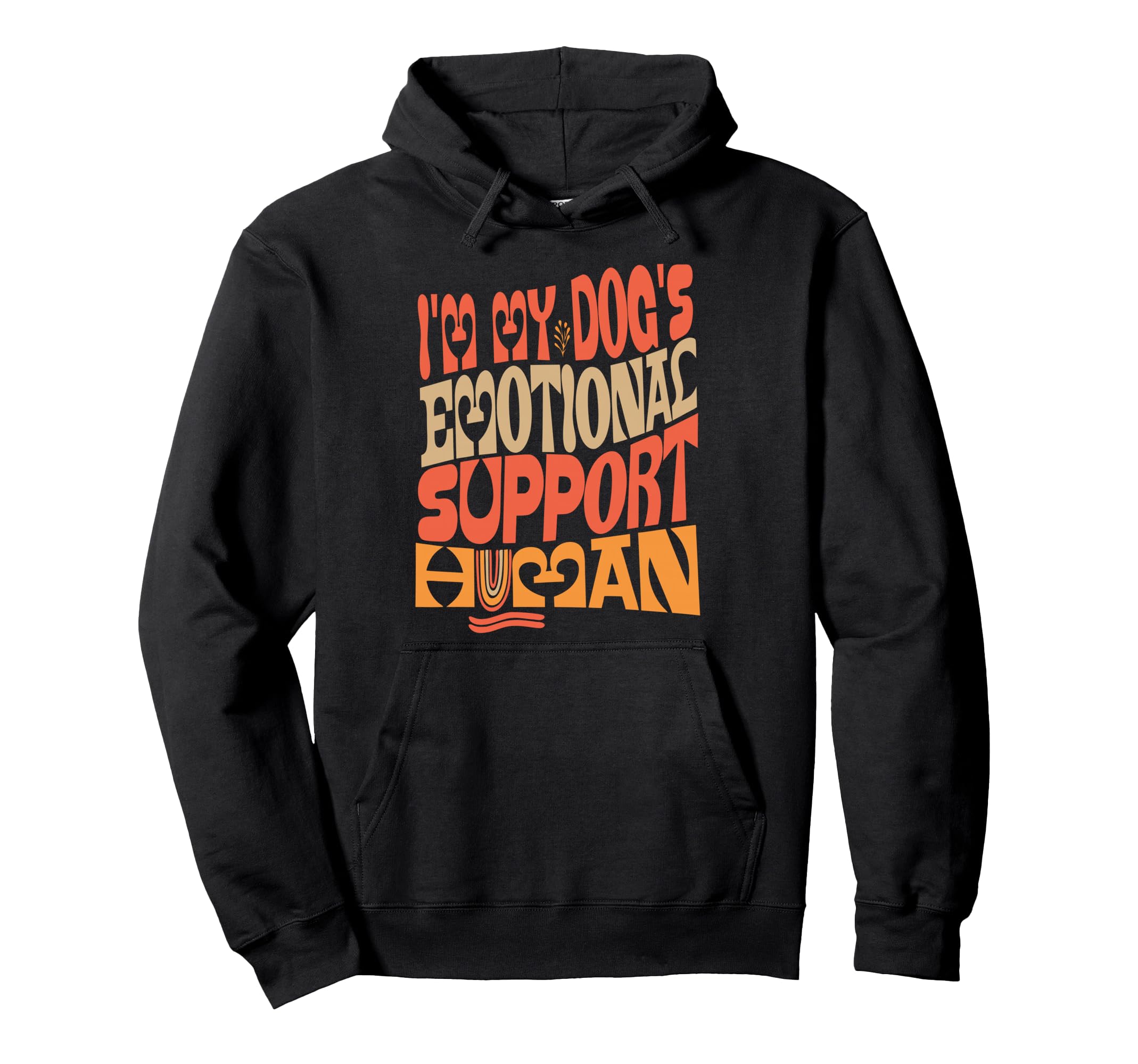 Im My Dogs Emotional Support Human Groovy Hoodie - Trendy Graphic Men Women - T-Shirt, Sweatshirt, Hoodie