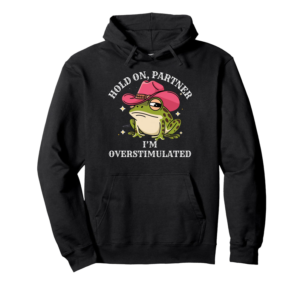 Hold Partner Funny Frog Cowboy Hat Meme Hoodie - Trendy Graphic Unisex - T-Shirt, Sweatshirt, Hoodie