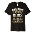 Camping And Dogs Are My Therapy Camp T-Shirt - Fun Novelty Design Unisex - T-Shirt, Sweatshirt, Hoodie