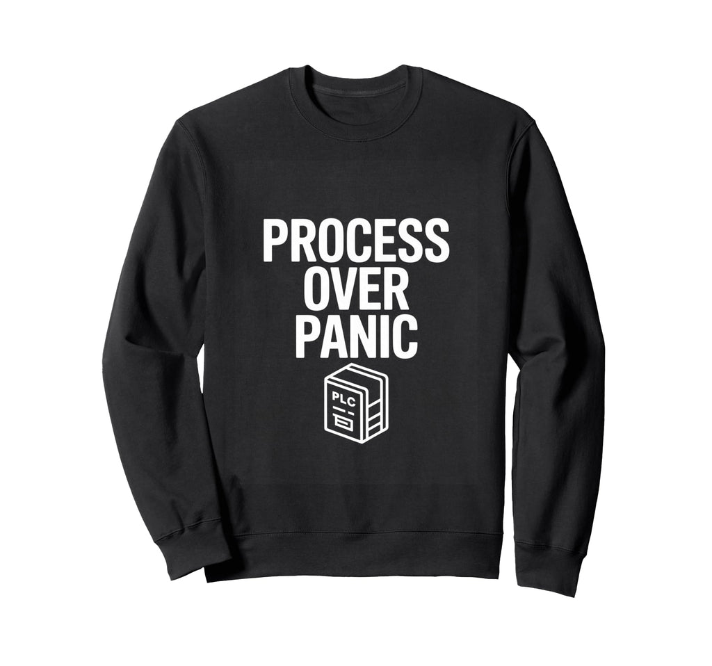 Process Over Panic Motivational Sweatshirt - Fun Novelty Design for Adults - T-Shirt, Sweatshirt, Hoodie
