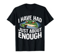 I Have Had Just About Enough Angry Frog Meme T-Shirt - Graphic Print Unisex - T-Shirt, Sweatshirt, Hoodie