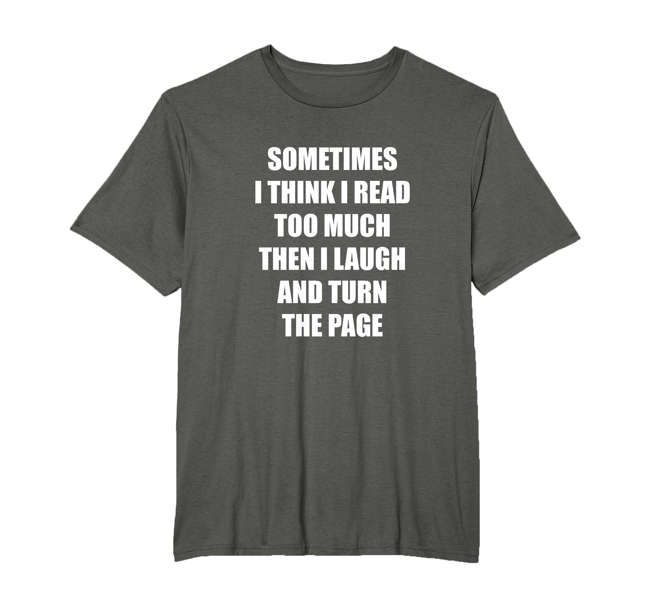 Sometimes I Think I Read Too Much Then T-Shirt - Trendy Graphic Men Women - T-Shirt, Sweatshirt, Hoodie