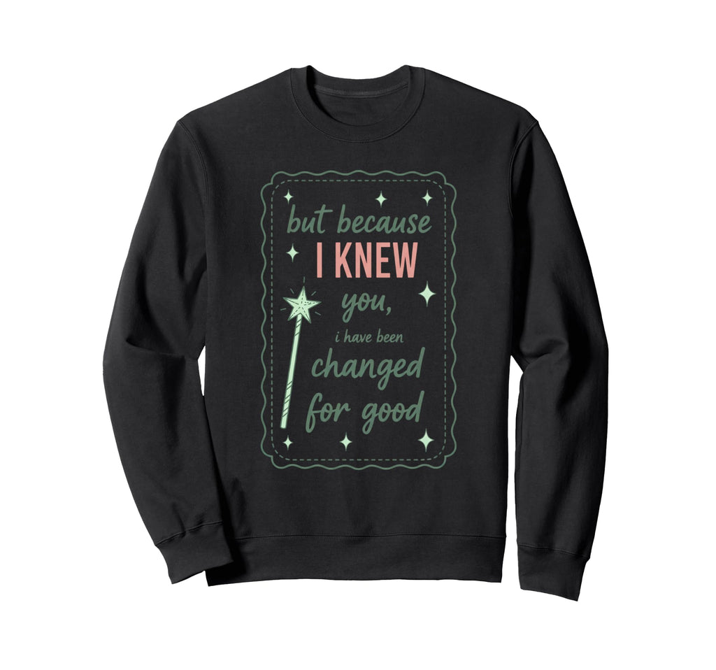 Literary But Because I Knew You I Sweatshirt - Casual Everyday Wear Unisex - T-Shirt, Sweatshirt, Hoodie