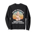 Im My Poodles Emotional Support Sweatshirt - Custom Art Print for Adults - T-Shirt, Sweatshirt, Hoodie