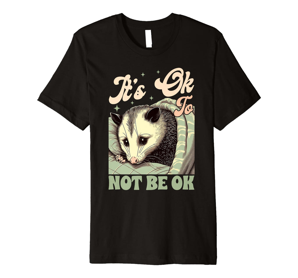 Anxiety Mental Health Opossum Its T-Shirt - Custom Art Print for Adults - T-Shirt, Sweatshirt, Hoodie