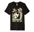 Anxiety Mental Health Opossum Its T-Shirt - Custom Art Print for Adults - T-Shirt, Sweatshirt, Hoodie