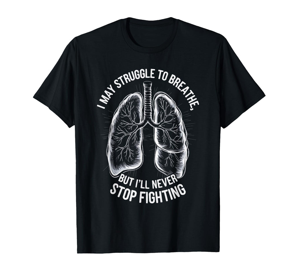 Chronic Obstructive Pulmonary Disease T-Shirt - Graphic Print Men Women - T-Shirt, Sweatshirt, Hoodie