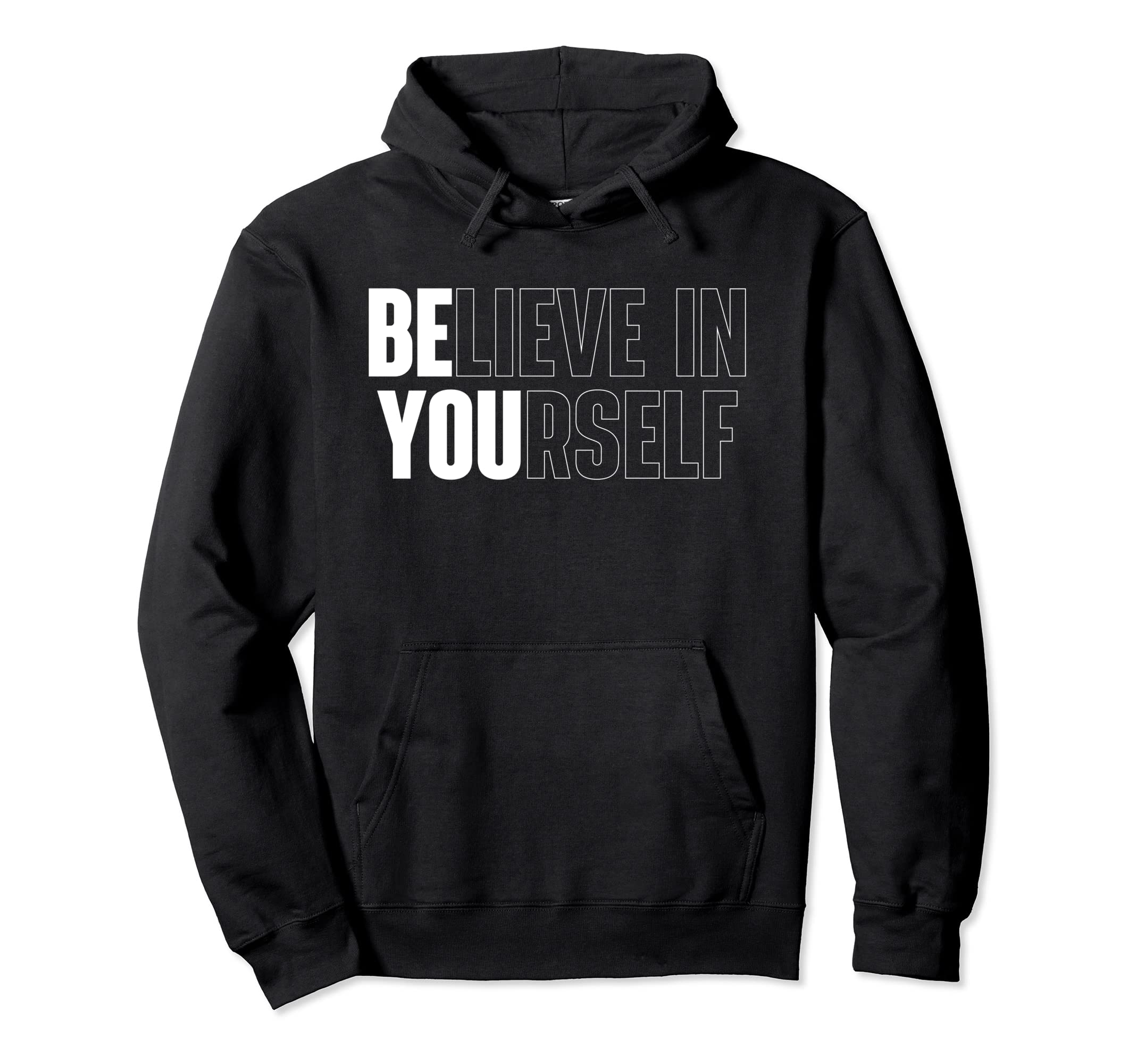 Believe Yourself Motivational Inspiration Hoodie - Minimalist Print Unisex - T-Shirt, Sweatshirt, Hoodie