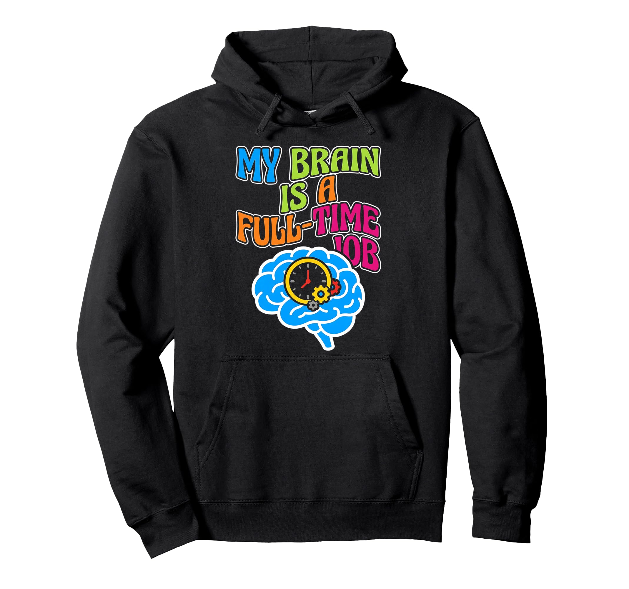 My Brain Is Full Time Job Mental Hoodie - Aesthetic Graphic for Adults - T-Shirt, Sweatshirt, Hoodie
