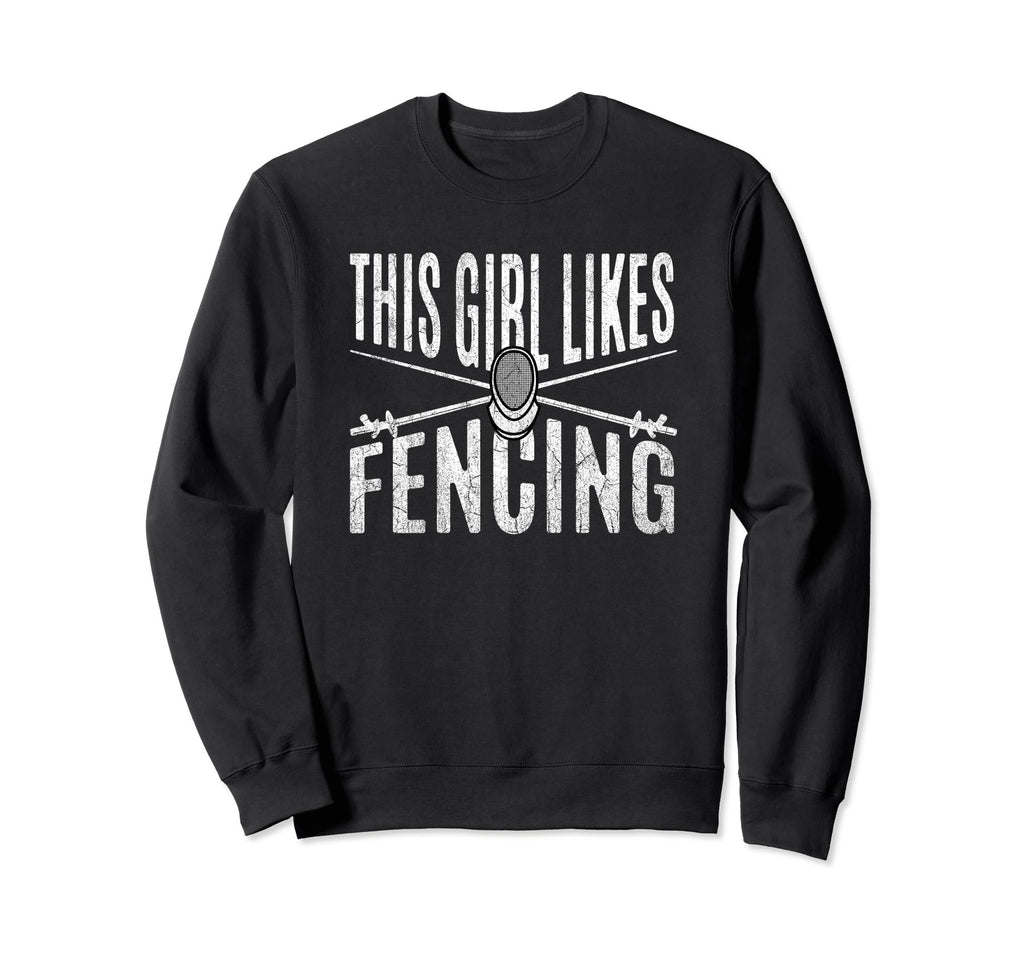 Likes Fencing Sports Fencer Sweatshirt - Casual Everyday Wear Men Women - T-Shirt, Sweatshirt, Hoodie