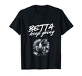 Betta Keep Going Funny Exotic Betta Fish T-Shirt - Custom Art Print Unisex - T-Shirt, Sweatshirt, Hoodie
