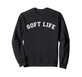 Soft Life Dont Stress Free Sweatshirt - Fun Novelty Design Men Women - T-Shirt, Sweatshirt, Hoodie