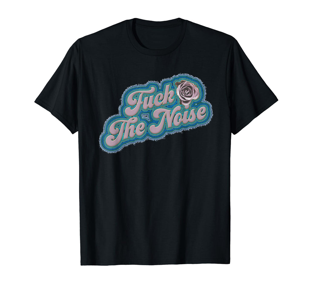 Fuck Noise T-Shirt - Novelty Apparel for Adults - T-Shirt, Sweatshirt, Hoodie
