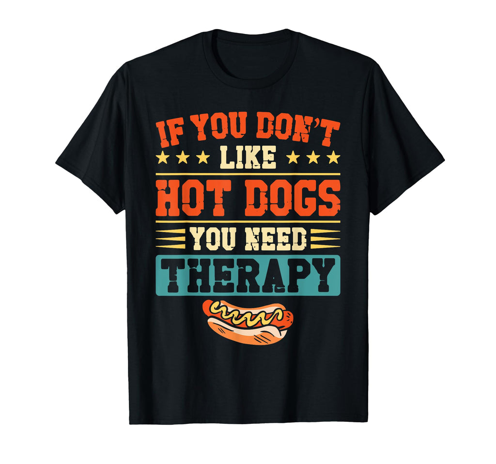 Hot Dog If You Dont Like Hot Dogs You T-Shirt - Graphic Print Men Women - T-Shirt, Sweatshirt, Hoodie