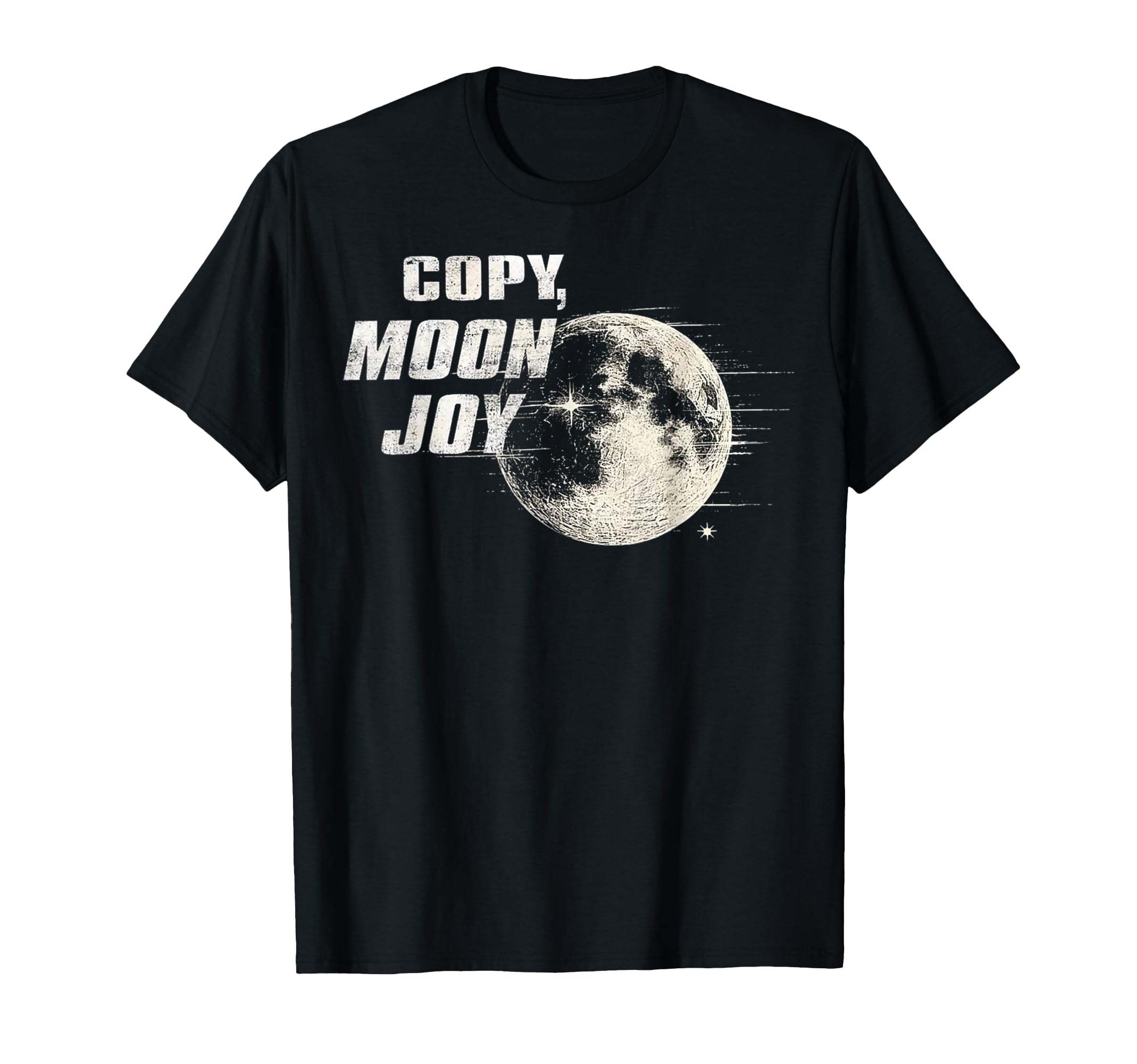 Copy Moon Joy T-Shirt - Graphic Print Unisex - T-Shirt, Sweatshirt, Hoodie