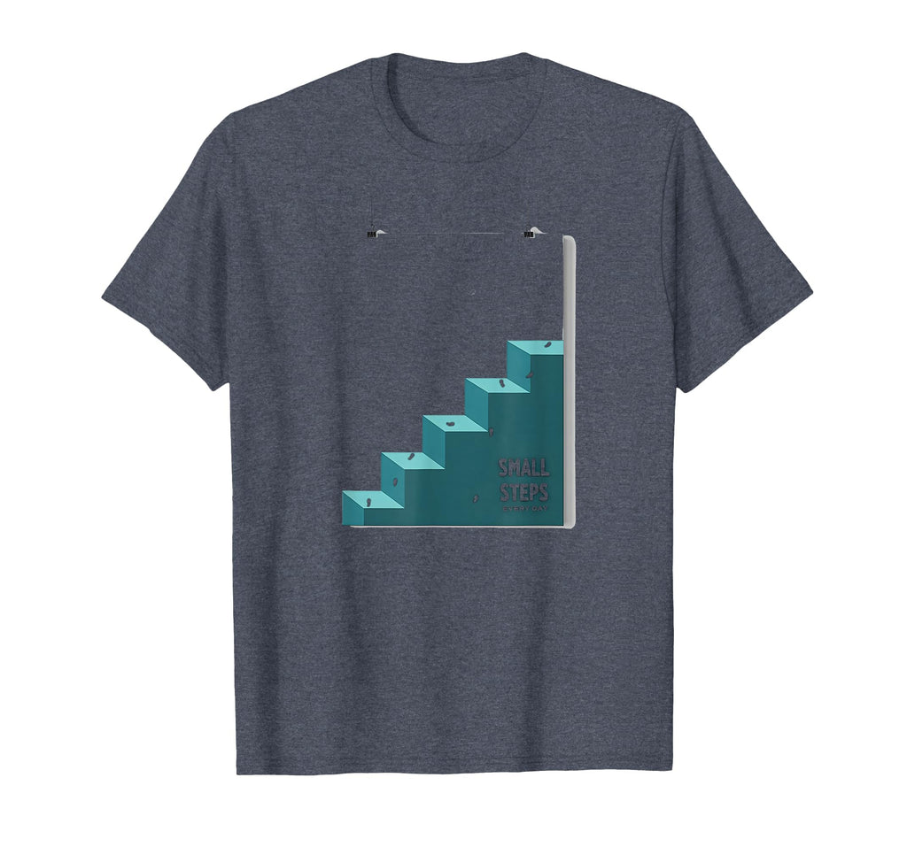 Small Steps Every Day Motivational Heather T-Shirt - Trendy Graphic Unisex - T-Shirt, Sweatshirt, Hoodie