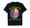 Mental Health Matters End Stigma T-Shirt - Casual Everyday Wear for Adults - T-Shirt, Sweatshirt, Hoodie