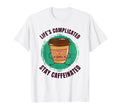 Funny Coffee Motivation Yoga Mindfulness T-Shirt - Unique Graphic Unisex - T-Shirt, Sweatshirt, Hoodie