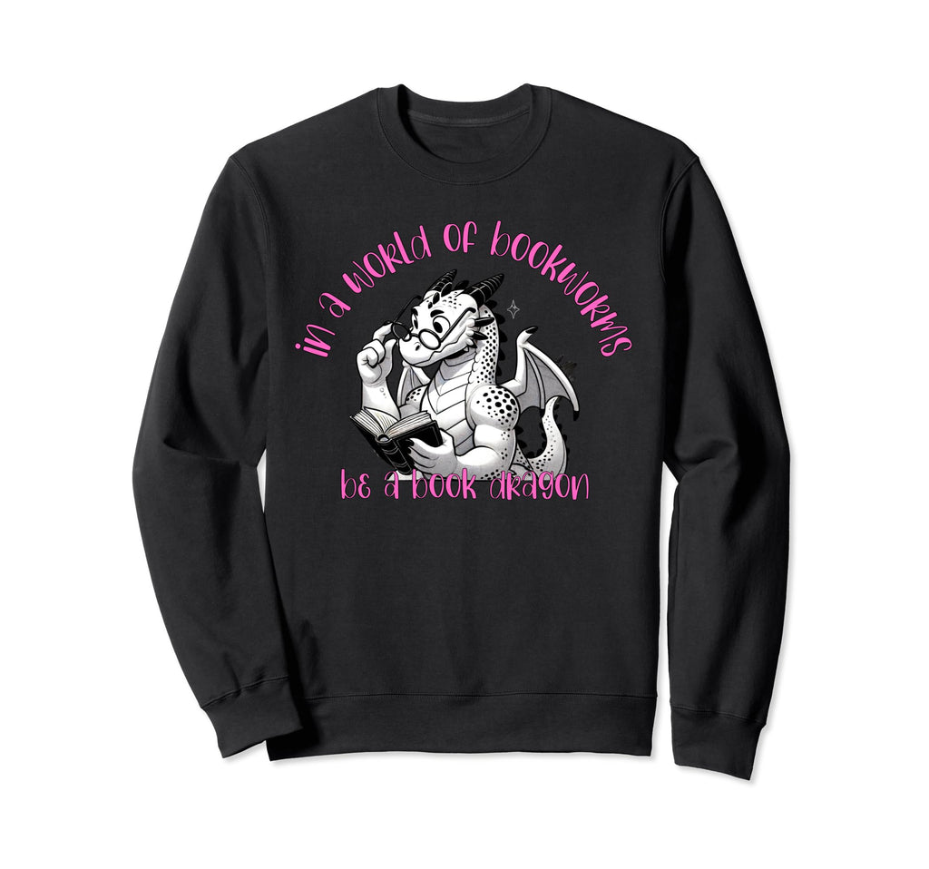 Dragon World Bookworms Be Book Sweatshirt - Aesthetic Graphic for Adults - T-Shirt, Sweatshirt, Hoodie