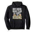 Anti Social Book Club Go Away Im Reading Hoodie - Graphic Print for Adults - T-Shirt, Sweatshirt, Hoodie