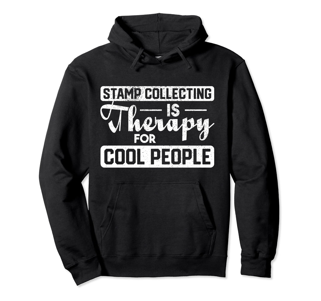Stamp Collecting Is Therapy People Hoodie - Custom Art Print Men Women - T-Shirt, Sweatshirt, Hoodie