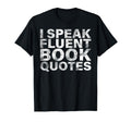 I Speak Fluent Book Quotes Bookworm T-Shirt - Streetwear Style for Adults - T-Shirt, Sweatshirt, Hoodie