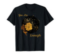 Afro Black Gold You Are Enough T-Shirt - Trendy Graphic Men Women - T-Shirt, Sweatshirt, Hoodie