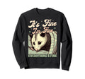 Anxiety Opossum Its Fine Im Fine Sweatshirt - Streetwear Style Unisex - T-Shirt, Sweatshirt, Hoodie