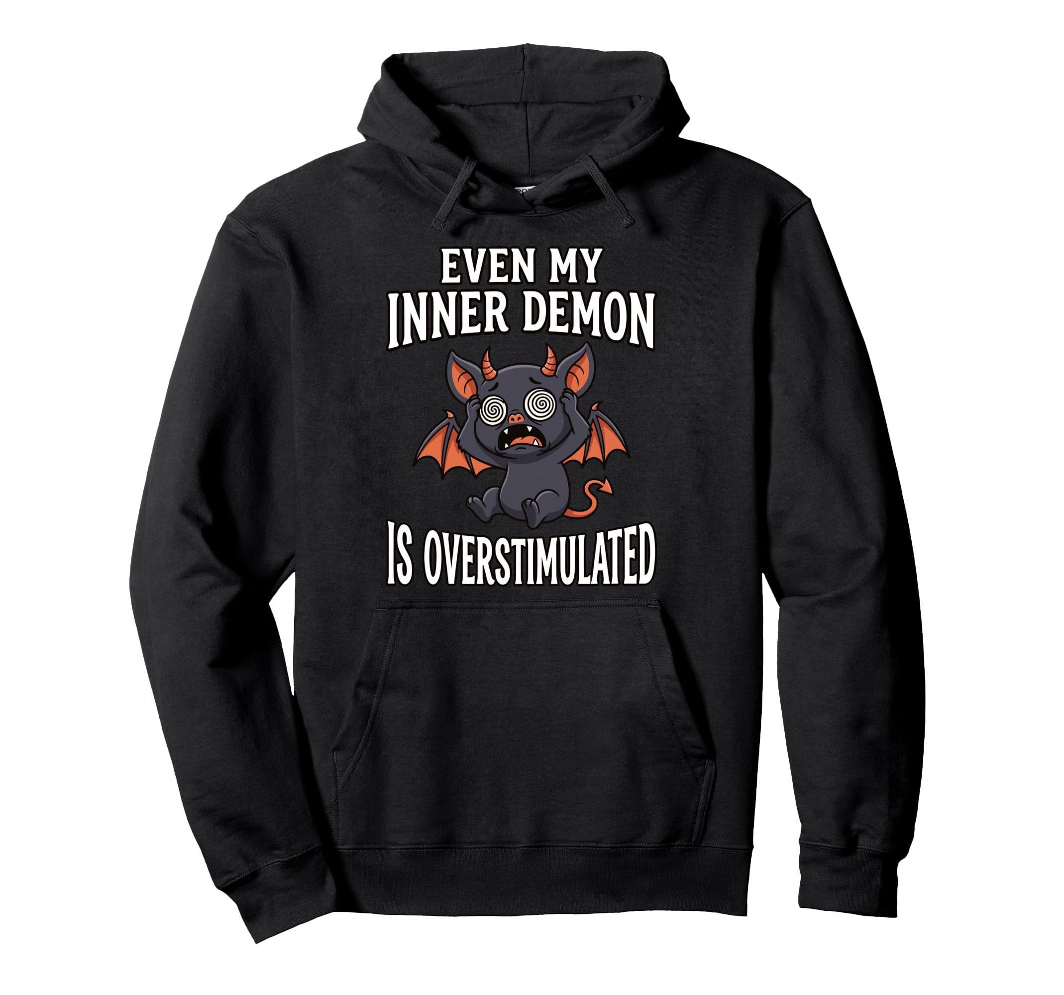 Even My Inner Demon Is Overstimulated Hoodie - Streetwear Style Men Women - T-Shirt, Sweatshirt, Hoodie