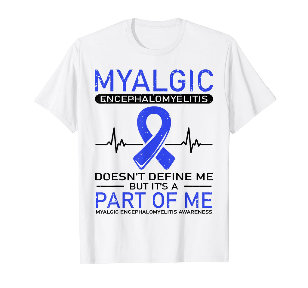 Myalgic Encephalomyelitis Doesnt T-Shirt - Casual Everyday Wear for Adults - T-Shirt, Sweatshirt, Hoodie