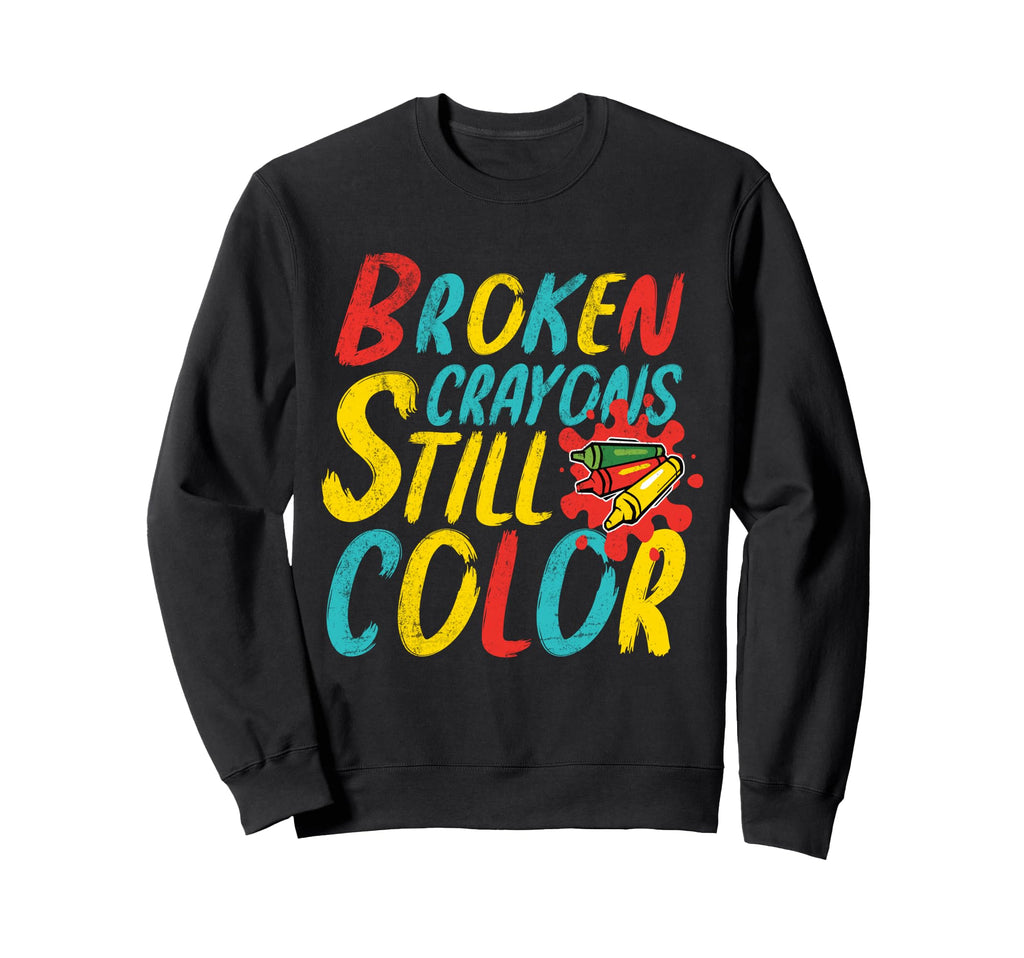 Broken Crayons Still Color Mental Sweatshirt - Casual Everyday Wear Unisex - T-Shirt, Sweatshirt, Hoodie