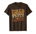 Tired Moms Club Tired Mom Funny Mama T-Shirt - Novelty Apparel for Adults - T-Shirt, Sweatshirt, Hoodie