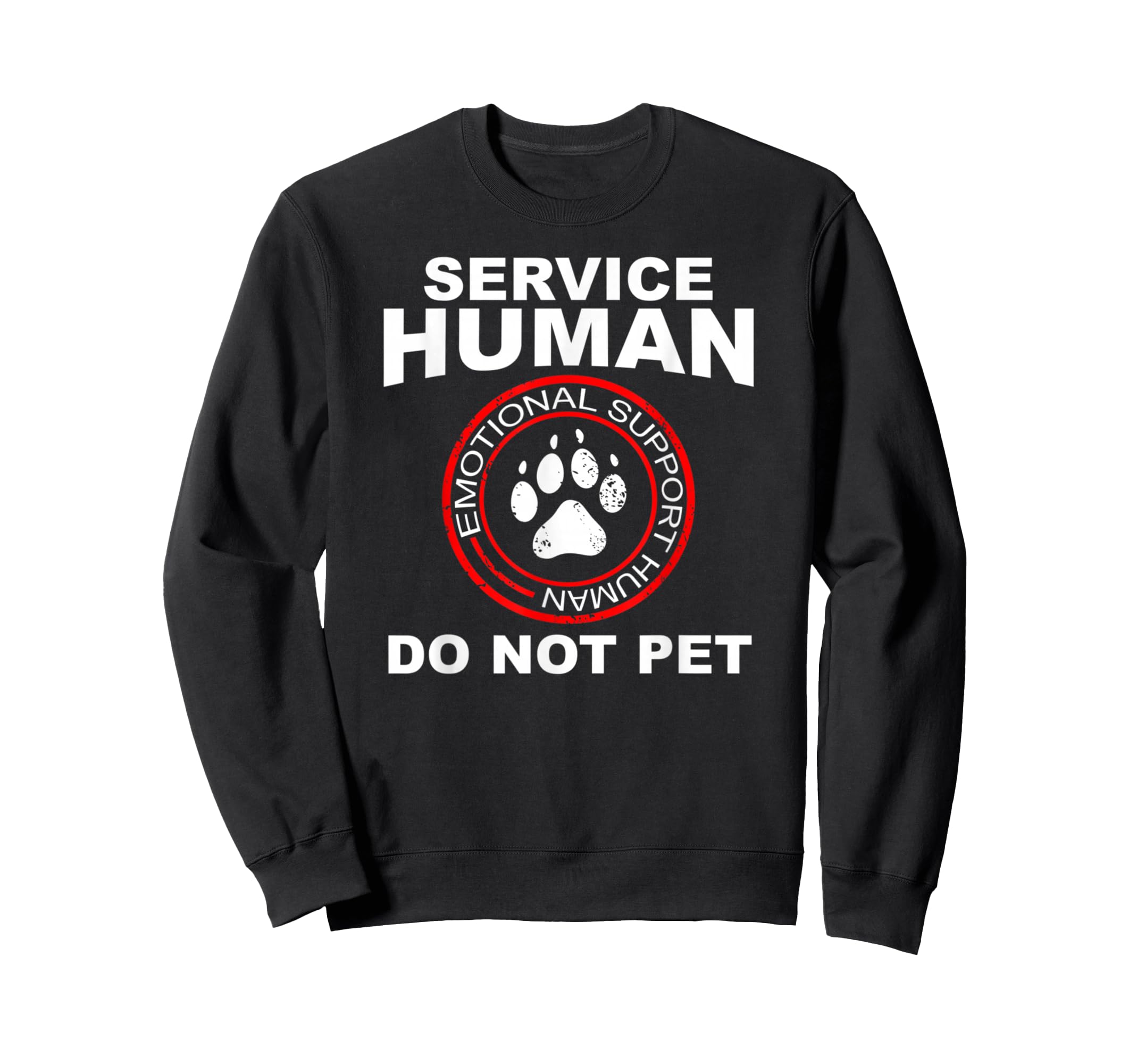Service Human Dog Owner Emotional Sweatshirt - Custom Art Print Unisex - T-Shirt, Sweatshirt, Hoodie